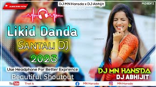 LIKID DANDA - Santali DJ | Santali DJ Song 🎧 DJ MN Hansda x DJ Abhijit