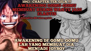 AWAKENING : LUFFY MAMPU MEMBUAT RUANG WAKTU JADI ELASTIS ! Spoiler OP 1043 ( Teori )