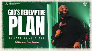 GOD'S REDEMPTIVE PLAN | Pastor Noah Floyd (Christmas Eve Service)