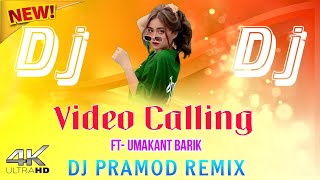 Video Calling Dj || Ft - Umakant Barik || Old Sambalpuri Dj || Dj Pramod Remix ||