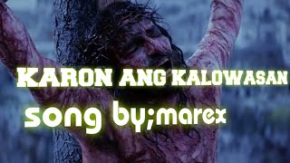 KARON ANG KALUWASAN BY MAREX