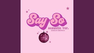 Say So (Acoustic Version)