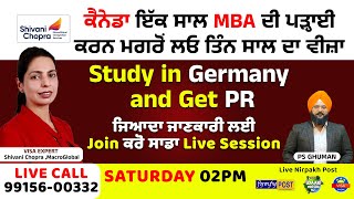 Canada One Year Study in MBA & Get three year work permit, Study in Germany  Live Session Sat 2pm