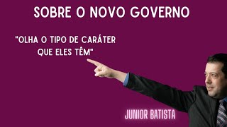 Pastor Junior Batista critica a atitude da equipe do novo governo