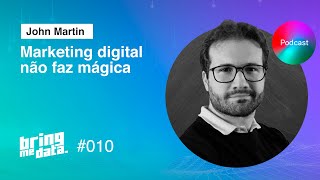 SEO: inovações e o que mudou com as IAs | John Martin | BRING ME DATA #10