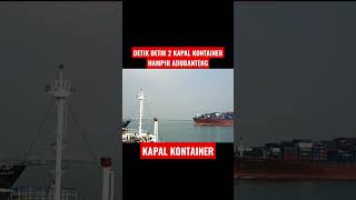 🔴DETIK DETIK 2 KAPAL KONTAINER HAMPIR TABRAKAN#Short#shortvideo #kapal #kapalkontainer