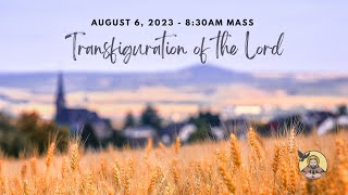 Transfiguration of the Lord | August 6, 2023 | 8:30 AM