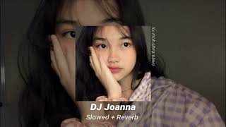 DJ Joanna Breakbeat || Slowed + Revarb (TikTok Version)