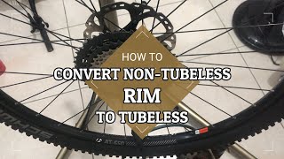 HOW TO CONVERT NON-TUBELESS RIM TO TUBELESS