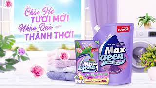 Nước Giặt Xả MaxKleen - Chào hè tươi mới, nhận quà thảnh thơi