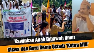 Ketua MUI Kawinkan Anak Dibawa Umur !!! Siswa SMP dan Guru Demo