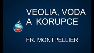 Veolia, odsouzená korupce, odporný systém a voda v rukou koncernu v fr. městě Montpellier