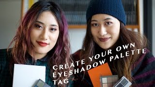 Create Your Own Eyeshadow Palette Tag (Created By Kitschsnitch) ft. my sister