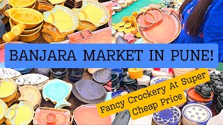 Starting 20₹😱I Banjara Market in pune 2024 |Fancy Crockery At Super Cheap PriceI Ceramic ShoppingI