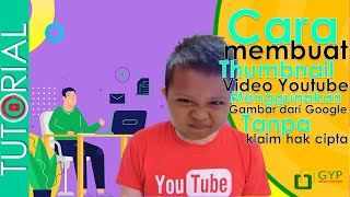 Cara membuat Thumbnail youtube dengan Gambar dari Google tanpa klaim hak cipta.