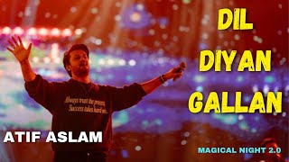 Dil Diyan Gallan - Atif Aslam | Magical night 2.0 | Army stadium 🇧🇩