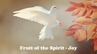 Fruit of the Spirit - Joy - Joseph Shiery