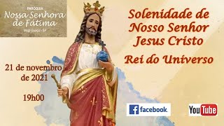 Santa Missa | Solenidade de Jesus Cristo Rei do Universo