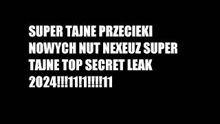 super tajny leak NEXEUZ *2024*