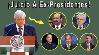 AMLO Revela Por Que Enjuiciaría A Los Ex-Presidentes, Wow!