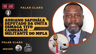 ADRIANO SAPINÃLA DEPUTADO DA UNITA ESMAGA TITO CAMBANJE MILITANTE DO MPLA