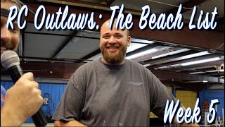 RC OUTLAWS: The Beach List Week 5