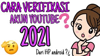 CARA VERIFIKASI AKUN YOUTUBE TERBARU 2021 DARI HANDPHONE ANDROID