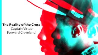 The Reality of the Cross: Captain Virtue | Forward Cleveland