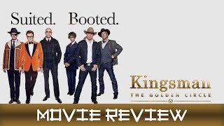 Kingsman: The Golden Circle - Movie Review (Non-Spoilers)