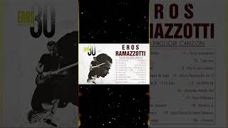 Eros Ramazzotti canzoni nuove 2024 - Il meglio dei Eros Ramazzotti - The Best of Eros Ramazzotti