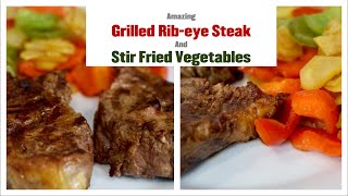 Grilled Rib-Eye Steak And Stir-Fried Vegetables | East meets West