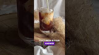 Why Cold Brew Is The Best Sweet Coffee #shorts #coffee #sweet