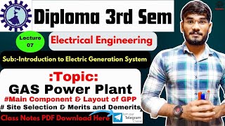 Lec.-07| Diploma 3rd Sem EE |Sub-IEGS| Gas Power Plant🔥Site Selection & Merits and Demerits| Layout|