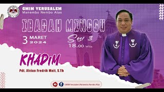 IBADAH MINGGU SESI 3 | GMIM YERUSALEM MANEMBO - NEMBO ATAS  | 03 MARET 2024