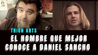 Triun Arts: El hombre que mejor conoce a Daniel Sancho