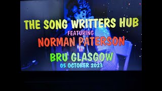 (Vol.06 No.05) - NORMAN PATERSON @ THE SONG WRITTERS HUB In The BRU GLASGOW - 05 OCTOBER 2023