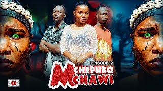 MCHEPUKO MCHAWI [ 2 ]