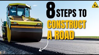 What are the steps of road construction? | 8 Step of Road Construction