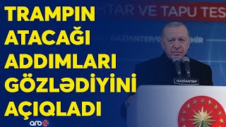 Ərdoğandan ümidverici açıqlama: Türkiyə Trampla əməkdaşlıqda maraqlıdır