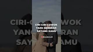 CIRI-CIRI COWOK YANG BENERAN SAYANG SAMA KAMU