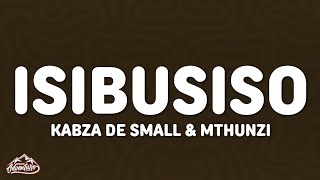 Kabza De Small & Mthunzi - Isibusiso (Lyrics)