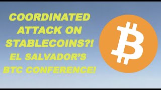 Coordinated Attack on Stablecoins? El Salvador's Bitcoin Conference!