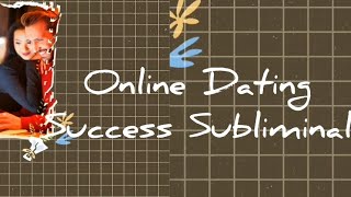 Online Dating Success Version 1 Subliminal 7777hz