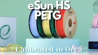 eSun HS PETG Filament Review & Orca Slicer Calibration