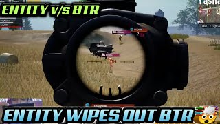 Entity v/s Btr | ENTITY WIPE OUT BTR 🤯 | PUBG MOBILE