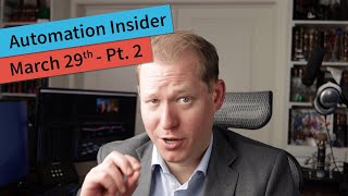 Automation Insider – March 29th, 2021 (Part 2)