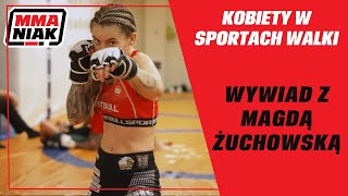 Kobiety w sportach walki - rozmowa z Magdą Żuchowską