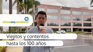 Viejitos y contentos hasta los 100 años