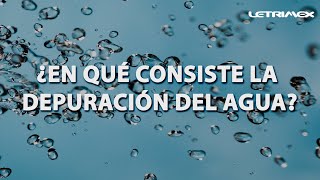 ¿En que consiste la depuración del agua?