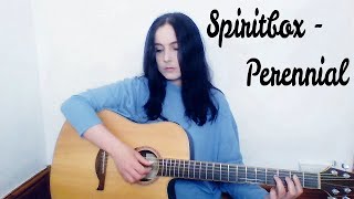 Spiritbox - Perennial (Acoustic Cover)